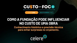 CUSTO EM FOCO #01 | Como a fundação pode influenciar no custo de uma obra (26.02.25)