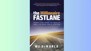 Summary-The Millionaire Fastlane - Crack the Code to Wealth and Live Rich for a Lifetime -MJ Demarco