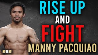 Manny Pacquiao Motivation 🥊 Rise Up and Fight ✅ Pacman Boxing - Best Motivational Video 2021