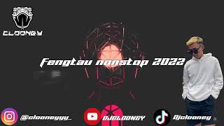 FENGTAU NONSTOP 2022 CLOONEY