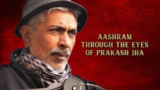 Through the eyes of Prakash Jha | Aashram Chapter 2 - The Dark Side | MX Original Series | MX Player