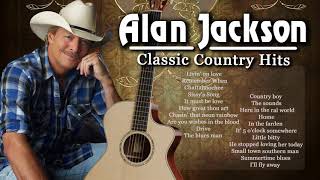 Alan Jackson Greatest Hits Playlist Collection - The best Songs of Alan Jackson Classic Country Hits