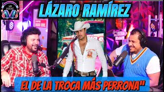 LAZARO RAMIREZ - EL DE LA TROCA MAS PERRONA... 408 PODCAST