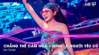 Kể Từ Ngày Đổ Vỡ Anh Vội Xóa Hết Đi Mộng Mơ Remix - Chẳng Thể Cảm Hóa x Mình Là Người Yêu Cũ Remix