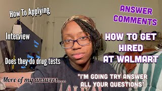 Answer Comments: How To Apply & Get Hired At Walmart
