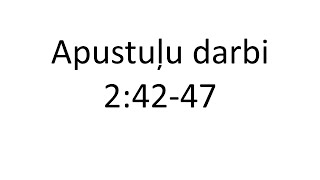 Apustuļu darbi 2:42-47