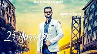 25 Murrabe  | ( Full HD) | Navdeep Sodhi  | Punjabi Songs 2019