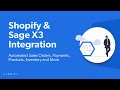 Shopify & Sage X3 Integration | Automated Orders, Payments, Products, Inventory and Warehousing