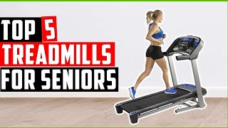 ✅Best Treadmills for Seniors 2022 | Top 5 Picks For Seniors & Elderly