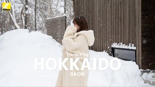 【SAORI】４K「Travel Vlog HOKKAIDO」Zfc、NIKKOR Z DX 16-50mm f/3.5-6.3 VR │ニコンCP+2024オンライン