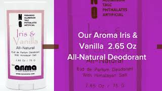 Our Aroma - Our Aroma Iris \u0026 Vanilla  2.65 Oz All-Natural Deodorant