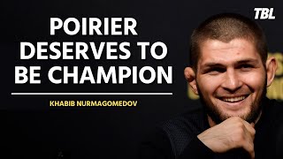 Khabib Nurmagomedov: Dustin Poirier deserves to be UFC lightweight champion