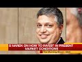 How to invest in present market conditions? S Naren’s tips on best sectors