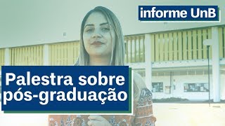 Informe UnB: O que você precisa saber para fazer uma pós-graduação