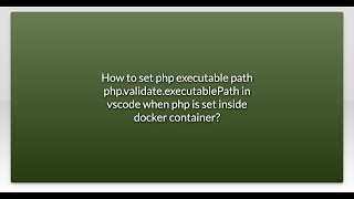 How to set php executable path php.validate.executablePath in vscode when php is set inside dock...