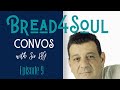 Ep9 | Bread4Soul CONVOS with Sir LSG | DJ Christos