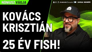 S1E17 KOVÁCS Krisztián - 25 ÉV FISH!