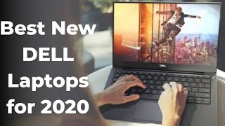 Top 5 New DELL Laptops to Buy for 2020