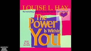 THE POWER IS WITHIN YOU Full Audiobook by Louise Hay