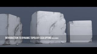 Introduction to Dynamic Topology Sculpting in Blender