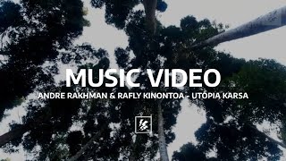 Andre Rakhman, Rafly Kinontoa - Utopia Karsa (Official Music Video)