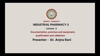 Industrial Pharmacy-II|Documentation, Premises and Equipment, Qualification and Validation|