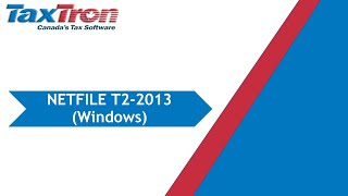 NETFILE a T2 Return with TaxTron T2 for Windows 2013