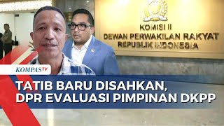 DPR Evaluasi Pimpinan DKPP dengan Sahkan Tata Tertib Baru