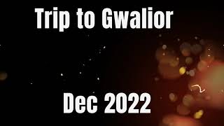 Gwalior A trip down memory lane 2022