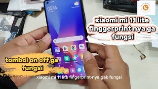 Mi 11 lite finggerprint dan on off nya ga fungsi, begini proses ganti nya, yuk di simak