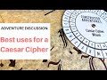 My two favorite uses for the Caesar Cipher (When building an adventure)
