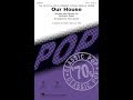 Our House (SATB Choir) - Arranged by Ed Lojeski