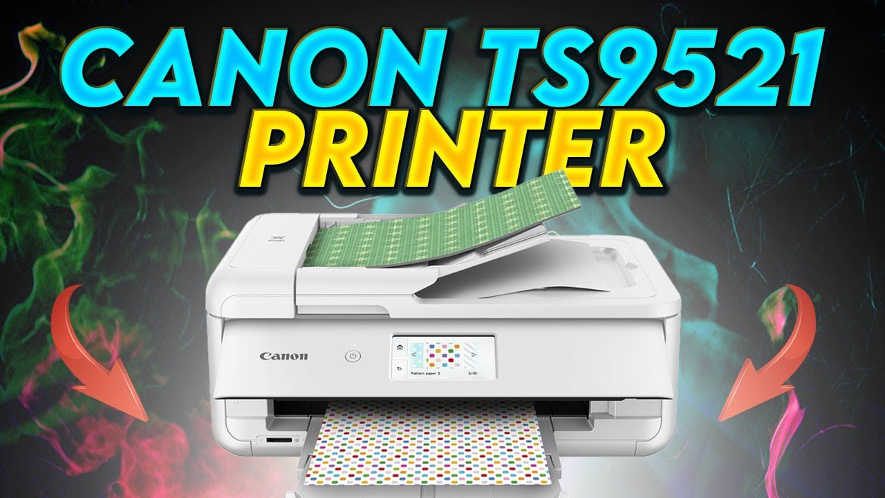 Canon Pixma TS9521C Review: Unboxing, Setup, And In-Depth Testing! 🖨️🌟 ...