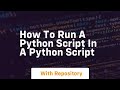 how to run a python script in a python script