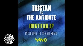 Tristan vs The Antidote - Identified