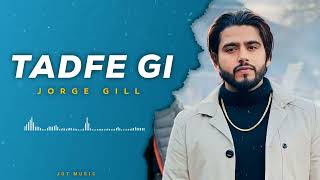 Tadfe Gi Slow+Reverb JorgeGill  New Punjabi Song Latest Punjabi Song 2023 @hamzagujjar75walaoffical @GeetMP3
