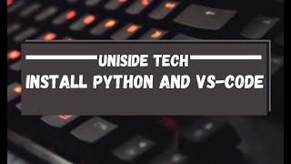How to Install Python and VS Code Bangla | UniSide Tech Bangla