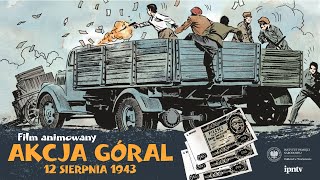 Akcja „Góral”. 12 sierpnia 1943 [film animowany]