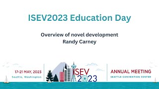 ISEV2023 Education Day: Overview of novel developments - Randy Carney