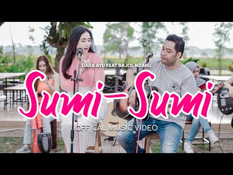 Download Lagu Dara Ayu Sumi-Sumi Ft. Bajol Ndanu Mp3