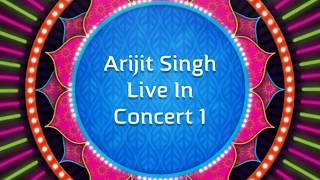 Arijit Singh | Live | Part 1