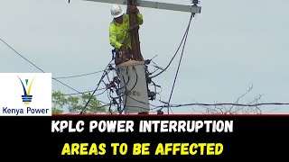 kplc power interruption tomorrow | kplc interruption schedule today