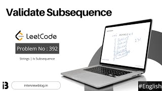 Validate Subsequence | Coding Interview Question | Leetcode - 392 | InterviewBlog