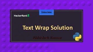 Text Wrap | Python Series | HackerRank Series | Abhishek Kumar