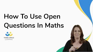 How to Use Open Questions in Maths