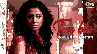 Tere Bin Lofi Mix | Bas Ek Pal | Atif Aslam | Urmila, Juhi Chawla, Jimmy Shergill & Sanjay