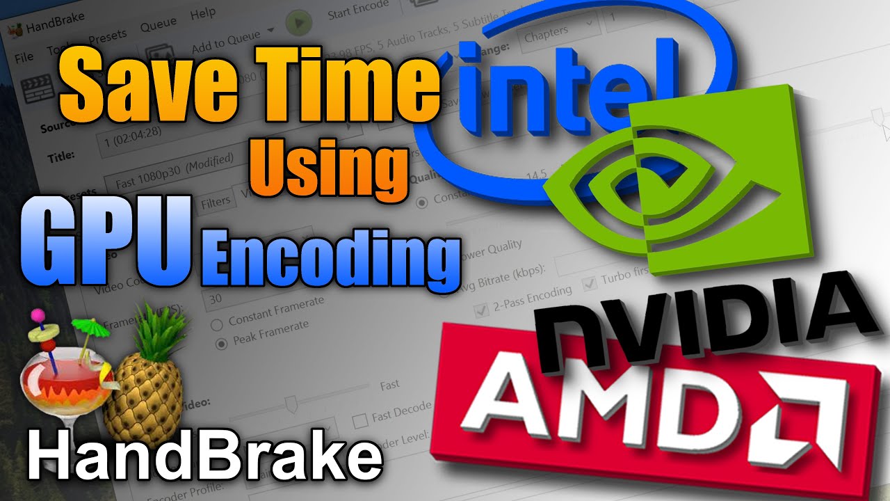 Nvidia NVENC Vs Intel Quick Sync Vs AMD VCE Encoding In HandBrake, H ...