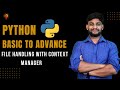 File Handling With Context Manager | Python Beginner to Advance | Python Tutorial