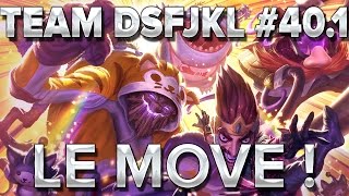 TeamDSFJKL #40.1 : LE MOVE!