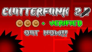 Clutterfunk 2 (Geometry Dash 2.2) All Coins / Verified